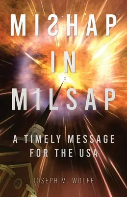 Nešťastie v Milsape: Včasné posolstvo pre USA - Mishap in Milsap: A Timely Message for the USA
