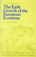 Raný rast európskeho hospodárstva: Bojovníci a roľníci od siedmeho do dvanásteho storočia - Early Growth of the European Economy: Warriors and Peasants from the Seventh to the Twelfth Century