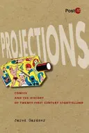 Projekcie: Komiksy a dejiny rozprávania v 21. storočí - Projections: Comics and the History of Twenty-First-Century Storytelling