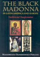 Čierna madona v Latinskej Amerike a Európe: Tradícia a transformácia - The Black Madonna in Latin America and Europe: Tradition and Transformation