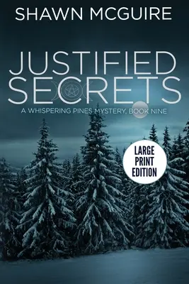 Ospravedlnené tajomstvá: Záhada Whispering Pines, kniha 9 - Justified Secrets: A Whispering Pines Mystery, Book 9