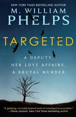 Targeted (Zamerané): Zástupkyňa, jej milostné vzťahy, brutálna vražda - Targeted: A Deputy, Her Love Affairs, A Brutal Murder