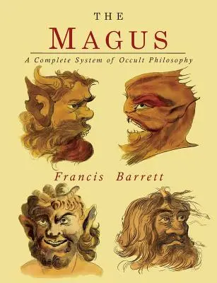 The Magus: Mág: Kompletný systém okultnej filozofie - The Magus: A Complete System of Occult Philosophy