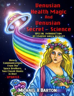 Venušina mágia zdravia a Venušina tajná veda: Dve klasické knihy v jednej - aktualizované - Venusian Health Magic and Venusian Secret Science: Direct Communications From The Space Brothers - Two Classic Books in One - Updated