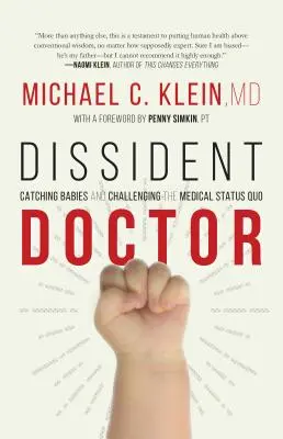 Doktor disident: Môj život pri chytaní detí a spochybňovaní lekárskeho status quo - Dissident Doctor: My Life Catching Babies and Challenging the Medical Status Quo