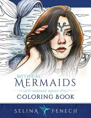 Mýtické morské panny - Fantasy omaľovanky pre dospelých - Mythical Mermaids - Fantasy Adult Coloring Book