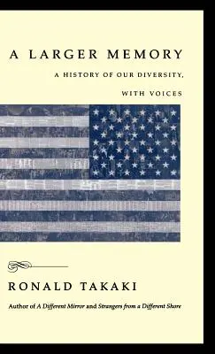 A Larger Memory: A History of Our Diversity, with Voices