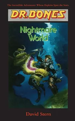 Doktor Kosti, svet nočných môr: Ďalšia galaktická misia! - Dr. Bones, Nightmare World: Another Galactic Mission!