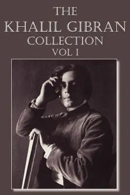 Zbierka Chalíla Gibrána I. zväzok - The Khalil Gibran Collection Volume I