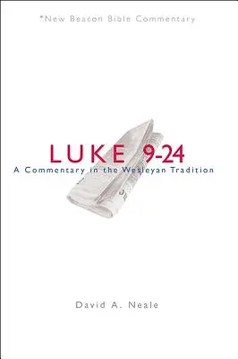 Nbbc, Lukáš 9-24: Lukáš, 24-24: komentár podľa Wesleyho tradície - Nbbc, Luke 9-24: A Commentary in the Wesleyan Tradition