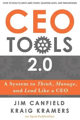 Nástroje pre generálnych riaditeľov 2.0: Systém, ako myslieť, riadiť a viesť ako generálny riaditeľ - CEO Tools 2.0: A System to Think, Manage, and Lead Like a CEO