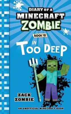 Denník Minecraft Zombie Kniha 18: Príliš hlboko - Diary of a Minecraft Zombie Book 18: In Too Deep