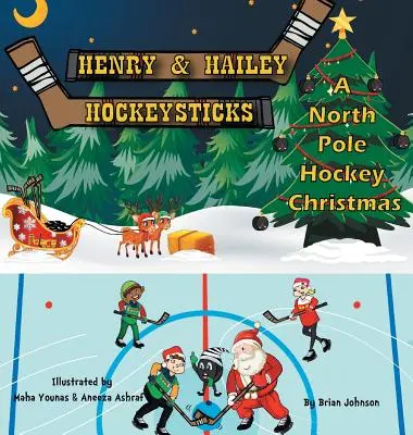 Henry a Hailey Hockeystick: Hokejové Vianoce na severnom póle - Henry and Hailey Hockeysticks: A North Pole Hockey Christmas