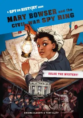 Mary Bowserová a špionážny kruh občianskej vojny - Mary Bowser and the Civil War Spy Ring