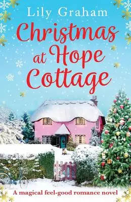 Vianoce v Hope Cottage: Čarovný romantický román s dobrým pocitom - Christmas at Hope Cottage: A magical feel good romance novel
