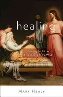 Uzdravenie: Prinášanie daru Božieho milosrdenstva svetu - Healing: Bringing the Gift of God's Mercy to the World