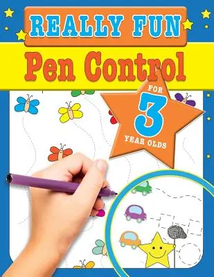 Skutočne zábavné ovládanie pera pre trojročné deti: Zábavné a vzdelávacie aktivity na rozvoj motoriky pre trojročné deti - Really Fun Pen Control For 3 Year Olds: Fun & educational motor skill activities for three year old children