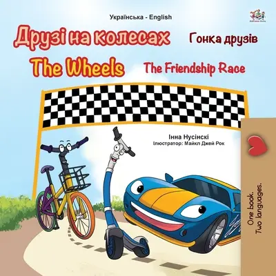 Kolesá - Závod priateľstva (ukrajinská anglická dvojjazyčná kniha pre deti) - The Wheels -The Friendship Race (Ukrainian English Bilingual Book for Kids)