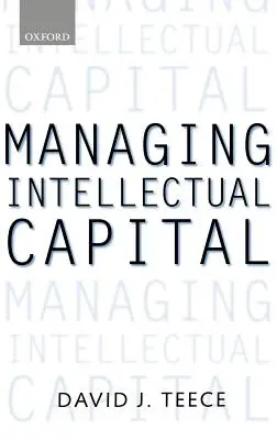 Riadenie intelektuálneho kapitálu: Organizačné, strategické a politické rozmery - Managing Intellectual Capital: Organizational, Strategic, and Policy Dimensions