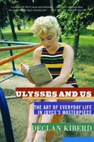 Odysseus a my: Umenie každodenného života v Joyceovom majstrovskom diele - Ulysses and Us: The Art of Everyday Life in Joyce's Masterpiece
