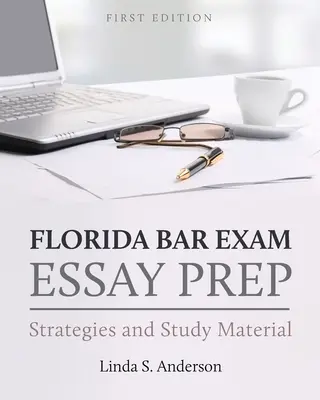 Príprava na advokátsku skúšku na Floride: Stratégie a študijné materiály - Florida Bar Exam Essay Prep: Strategies and Study Material