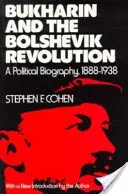 Bucharin a boľševická revolúcia: Politický životopis, 1888-1938 - Bukharin and the Bolshevik Revolution: A Political Biography, 1888-1938
