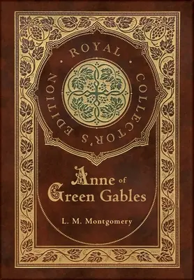 Anna zo Zeleného štítu (Kráľovské zberateľské vydanie) (tvrdá laminovaná väzba s obalom) - Anne of Green Gables (Royal Collector's Edition) (Case Laminate Hardcover with Jacket)