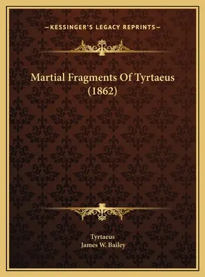 Martial Fragments Of Tyrtaeus (1862)