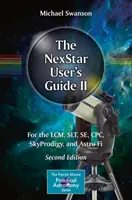 Používateľská príručka Nexstar II: Pre LCM, Slt, Se, Cpc, Skyprodigy a Astro Fi - The Nexstar User's Guide II: For the LCM, Slt, Se, Cpc, Skyprodigy, and Astro Fi