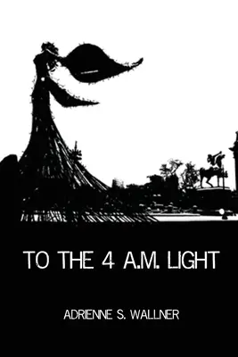 K svetlu o štvrtej hodine ráno - To the 4 a.m. Light