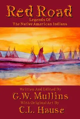 Červená cesta Legendy o pôvodných amerických Indiánoch - Red Road Legends Of The Native American Indians