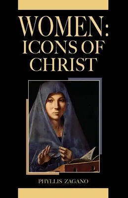Ženy ikony Krista: Ikony Krista: ženy /Icons of Christ: Ženy /Ikony Krista: Ikony Krista: Ikony Krista - Women Icons of Christ: Women /Icons of Christ: Women /icons of Christ: Icons of Christ: Icons of Christ