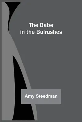 Bejby v buľvách (The Babe in the Bulrushes) - The Babe in the Bulrushes