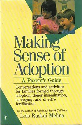 Zmysel adopcie: Príručka pre rodičov: zmysel pre adopciu. - Making Sense of Adoption: A Parent's Guide