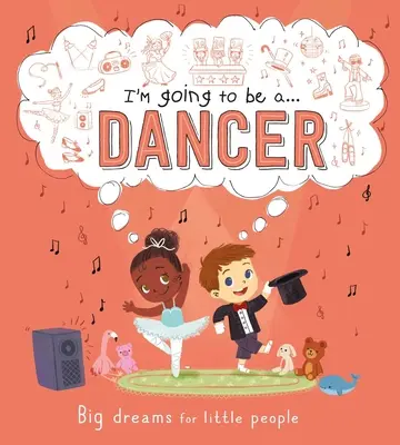 Budem ... Dancer: Kariéra pre deti - I'm Going to Be A . . . Dancer: A Career Book for Kids