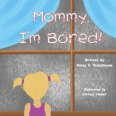 Mami, nudím sa - Mommy, I'm Bored