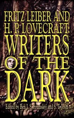 Fritz Leiber a H. P. Lovecraft: - Fritz Leiber and H.P. Lovecraft: Writers of the Dark