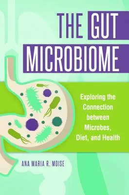 Črevný mikrobióm: Vydanie: Gutome: Gémiový gombík - 3. zväzok: Skúmanie súvislosti medzi mikróbmi, stravou a zdravím - The Gut Microbiome: Exploring the Connection between Microbes, Diet, and Health