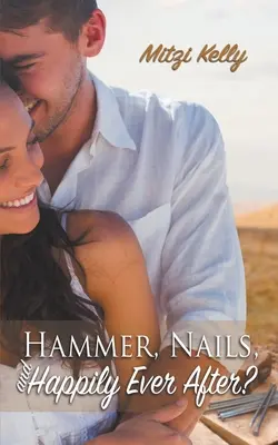 Kladivo, klince a šťastne až do smrti? - Hammer, Nails, and Happily Ever After?