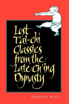 Stratená klasika t'ai-čchi z neskorej dynastie Ch'ing - Lost t'Ai-Chi Classics from the Late Ch'ing Dynasty