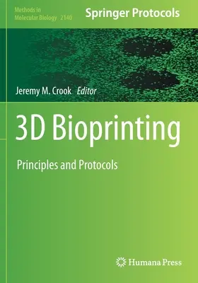 3D biotlač: Princípy a protokoly - 3D Bioprinting: Principles and Protocols