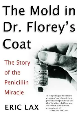 Plesne v kabáte doktora Floreyho: Florey: Príbeh penicilínového zázraku - The Mold in Dr. Florey's Coat: The Story of the Penicillin Miracle