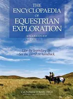 Encyklopédia jazdeckého skúmania III. diel: Štúdia o geografickom a duchovnom jazdeckom putovaní, založená na filozofii Harma - The Encyclopaedia of Equestrian Exploration Volume III: A Study of the Geographic and Spiritual Equestrian Journey, Based Upon the Philosophy of Harmo