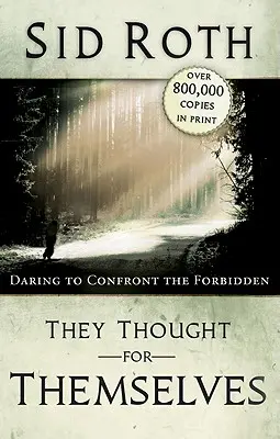 Mysleli sami za seba: Odvážne sa postavili zakázanému - They Thought for Themselves: Daring to Confront the Forbidden