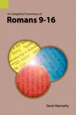 Exegetické zhrnutie Listu Rimanom 9-16 - An Exegetical Summary of Romans 9-16