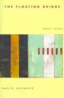 Plávajúci most: Básne v próze - The Floating Bridge: Prose Poems