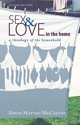 Sex a láska v domácnosti, druhé vydanie - Sex and Love in the Home, Second Edition