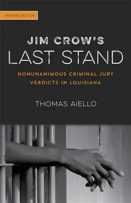Jim Crow's Last Stand: Nejednotné verdikty trestnej poroty v Louisiane - Jim Crow's Last Stand: Nonunanimous Criminal Jury Verdicts in Louisiana