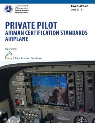 Štandardy pre osvedčovanie súkromných pilotov lietadiel FAA-S-ACS-6B - Private Pilot Airman Certification Standards Airplane FAA-S-ACS-6B