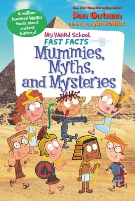 Moja divná škola: Rýchle fakty: Múmie, mýty a záhady - My Weird School Fast Facts: Mummies, Myths, and Mysteries